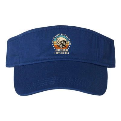 A Day Without Reading Is Like Just Kidding I Have No Idea Valucap Bio-Washed Visor