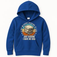 A Day Without Reading Is Like Just Kidding I Have No Idea Kids Hoodie
