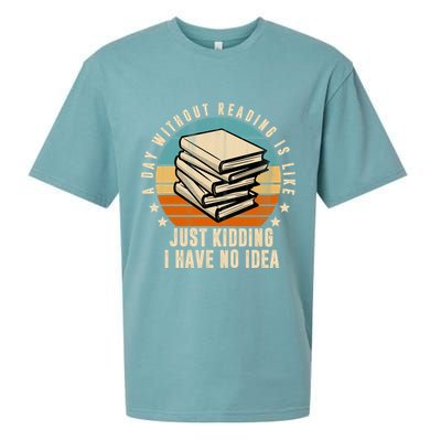 A Day Without Reading Is Like Just Kidding I Have No Idea Sueded Cloud Jersey T-Shirt