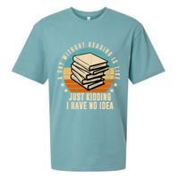 A Day Without Reading Is Like Just Kidding I Have No Idea Sueded Cloud Jersey T-Shirt