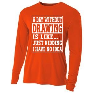 A Day Without Drawing Is Like Funny Painting Drawing Gift Cooling Performance Long Sleeve Crew