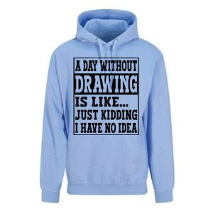 A Day Without Drawing Is Like Funny Painting Drawing Gift Unisex Surf Hoodie