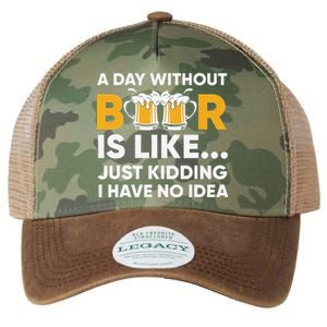 A Day Without Beer Is Like Just Kidding I Have No Idea Legacy Tie Dye Trucker Hat