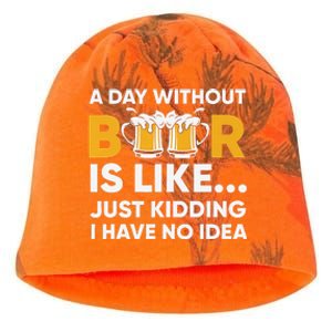 A Day Without Beer Is Like Just Kidding I Have No Idea Kati - Camo Knit Beanie