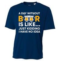 A Day Without Beer Is Like Just Kidding I Have No Idea Cooling Performance Crew T-Shirt