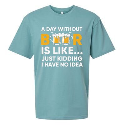 A Day Without Beer Is Like Just Kidding I Have No Idea Sueded Cloud Jersey T-Shirt