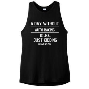 A Day Without Auto Racing Is Like Auto Racing Lovers Gift Ladies PosiCharge Tri-Blend Wicking Tank