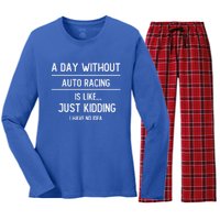 A Day Without Auto Racing Is Like Auto Racing Lovers Gift Women's Long Sleeve Flannel Pajama Set 