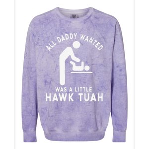 All Daddy Wanted Was Little Funny Dad Colorblast Crewneck Sweatshirt