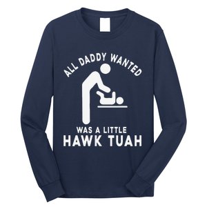 All Daddy Wanted Was Little Funny Dad Long Sleeve Shirt