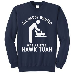 All Daddy Wanted Was Little Funny Dad Sweatshirt