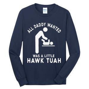 All Daddy Wanted Was Little Funny Dad Tall Long Sleeve T-Shirt