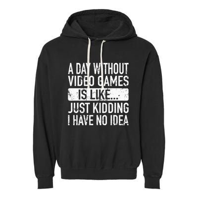 A Day Without Video Games Is Like Video Gamer Gaming Garment-Dyed Fleece Hoodie