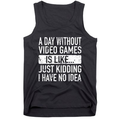 A Day Without Video Games Is Like Video Gamer Gaming Tank Top