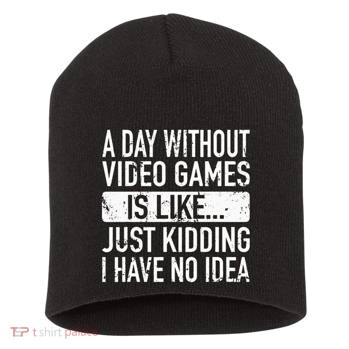 A Day Without Video Games Is Like Video Gamer Gaming Short Acrylic Beanie