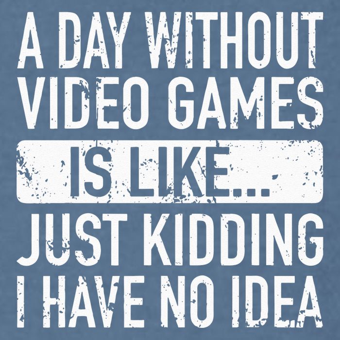 A Day Without Video Games Is Like Video Gamer Gaming Garment-Dyed Sweatshirt