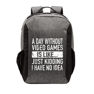 A Day Without Video Games Is Like Video Gamer Gaming Vector Backpack