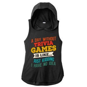 A Day Without Trivia Games Funny Gaming Humor Video Gamer Gift Ladies PosiCharge Tri-Blend Wicking Draft Hoodie Tank