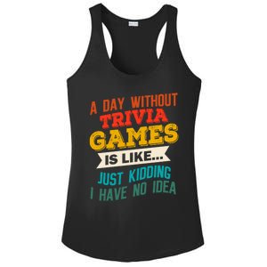 A Day Without Trivia Games Funny Gaming Humor Video Gamer Gift Ladies PosiCharge Competitor Racerback Tank