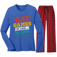 A Day Without Trivia Games Funny Gaming Humor Video Gamer Gift Women's Long Sleeve Flannel Pajama Set 