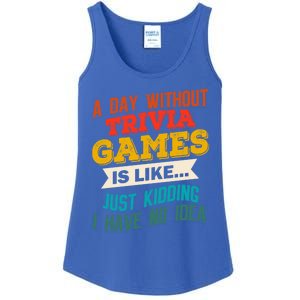 A Day Without Trivia Games Funny Gaming Humor Video Gamer Gift Ladies Essential Tank