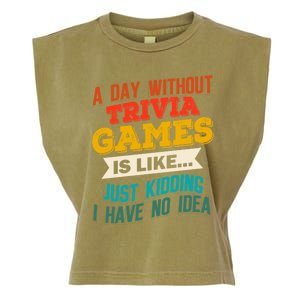 A Day Without Trivia Games Funny Gaming Humor Video Gamer Gift Garment-Dyed Women's Muscle Tee