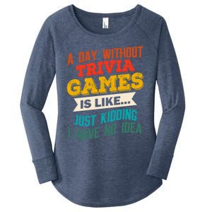 A Day Without Trivia Games Funny Gaming Humor Video Gamer Gift Women's Perfect Tri Tunic Long Sleeve Shirt