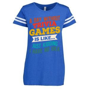 A Day Without Trivia Games Funny Gaming Humor Video Gamer Gift Enza Ladies Jersey Football T-Shirt