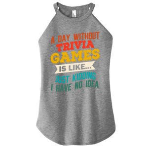 A Day Without Trivia Games Funny Gaming Humor Video Gamer Gift Women's Perfect Tri Rocker Tank