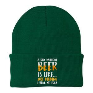 A Day Without Beer Is Like Just Kidding I Have No Idea Knit Cap Winter Beanie