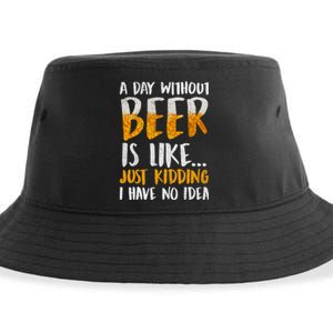 A Day Without Beer Is Like Just Kidding I Have No Idea Sustainable Bucket Hat