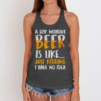 A Day Without Beer Is Like Just Kidding I Have No Idea Women's Knotted Racerback Tank