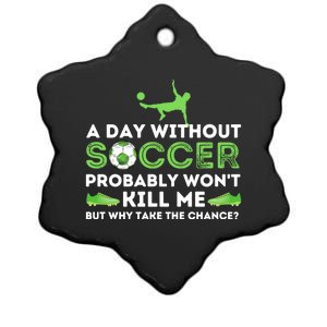 A Day Without Soccer Great Gift Soccer Lover Gift Ceramic Star Ornament