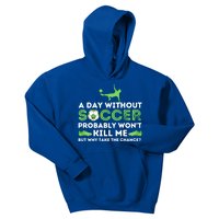 A Day Without Soccer Great Gift Soccer Lover Gift Kids Hoodie