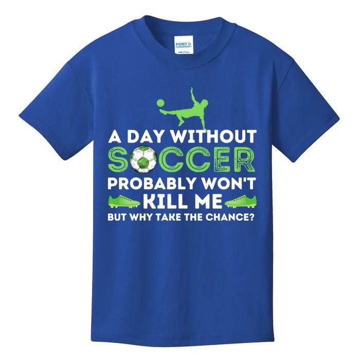 A Day Without Soccer Great Gift Soccer Lover Gift Kids T-Shirt