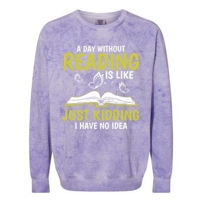 A Day Without Reading Cute Gift Book Lover Gift Colorblast Crewneck Sweatshirt