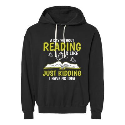 A Day Without Reading Cute Gift Book Lover Gift Garment-Dyed Fleece Hoodie