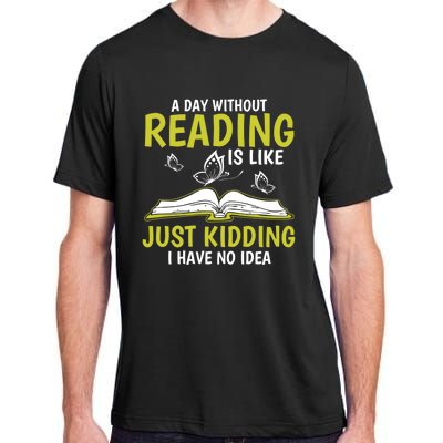 A Day Without Reading Cute Gift Book Lover Gift Adult ChromaSoft Performance T-Shirt