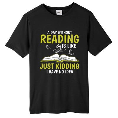 A Day Without Reading Cute Gift Book Lover Gift Tall Fusion ChromaSoft Performance T-Shirt