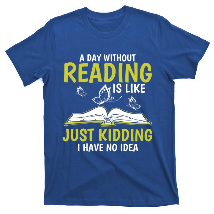 A Day Without Reading Cute Gift Book Lover Gift T-Shirt