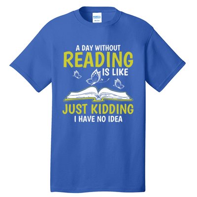 A Day Without Reading Cute Gift Book Lover Gift Tall T-Shirt