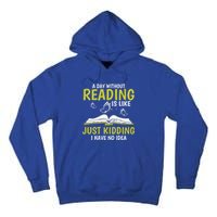 A Day Without Reading Cute Gift Book Lover Gift Tall Hoodie