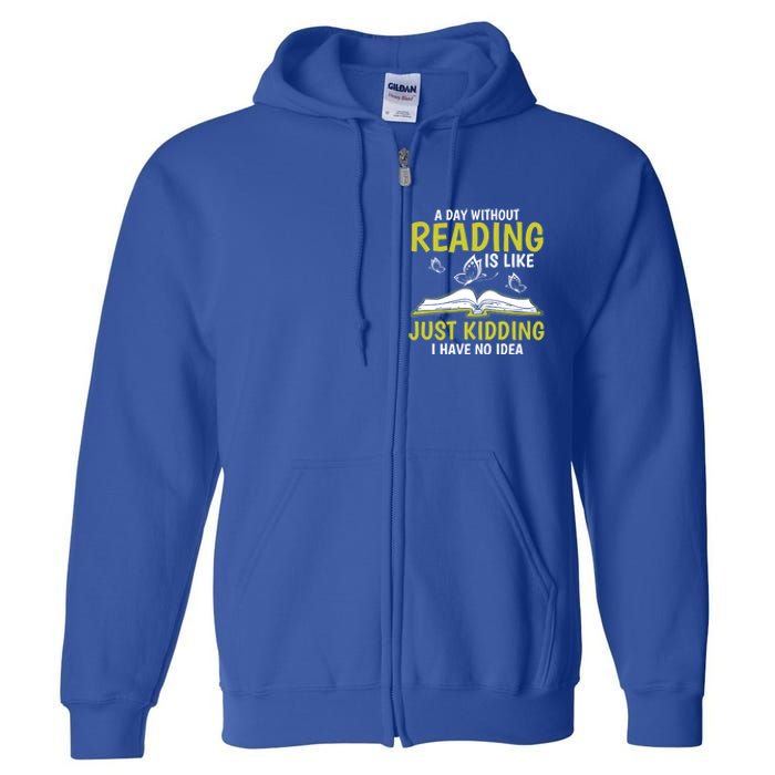 A Day Without Reading Cute Gift Book Lover Gift Full Zip Hoodie