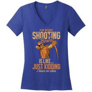 A Day Without Shooting Bows Is Like Just Ding Archery Gift Women's V-Neck T-Shirt