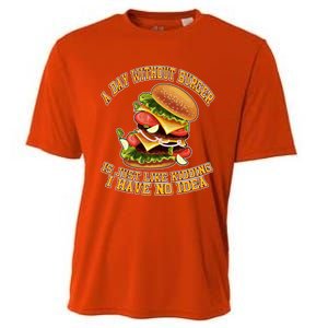 A Day Whithout Burger Is Just Like Hamburger Cheeseburger Gift Cooling Performance Crew T-Shirt