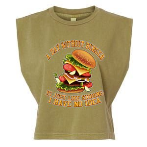 A Day Whithout Burger Is Just Like Hamburger Cheeseburger Gift Garment-Dyed Women's Muscle Tee