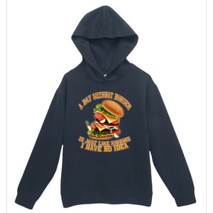 A Day Whithout Burger Is Just Like Hamburger Cheeseburger Gift Urban Pullover Hoodie