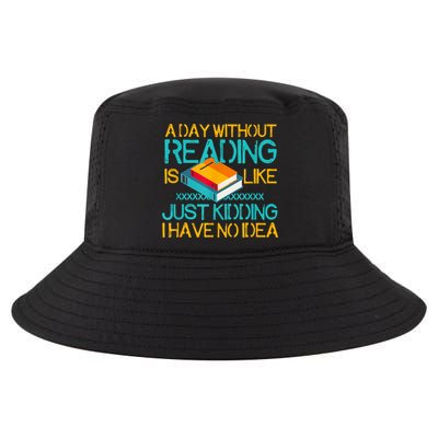 A Day Without Reading Is Like Bookworm Book Lovers Funny Gift Cool Gift Cool Comfort Performance Bucket Hat