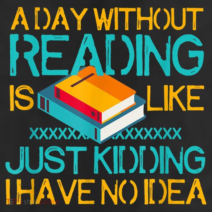 A Day Without Reading Is Like Bookworm Book Lovers Funny Gift Cool Gift Cool Comfort Performance Bucket Hat