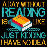 A Day Without Reading Is Like Bookworm Book Lovers Funny Gift Cool Gift Cooling Performance Crew T-Shirt